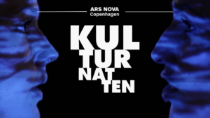 Ars Nova Copenhagen - Kulturnatten 2026